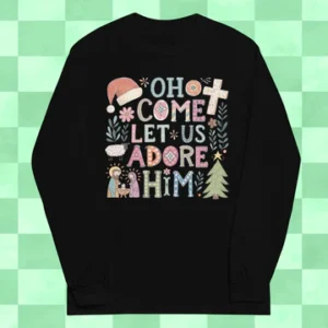 Oh Come Let Us Adore Him ~ Unisex Long-sleeved T-Shirt Printed In The USA